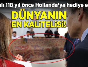 Osmanlı tarafından 118 yıl önce Hollanda’ya hediye edildi: Dünyanın en kalitelisi