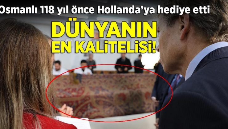 Osmanlı tarafından 118 yıl önce Hollanda’ya hediye edildi: Dünyanın en kalitelisi