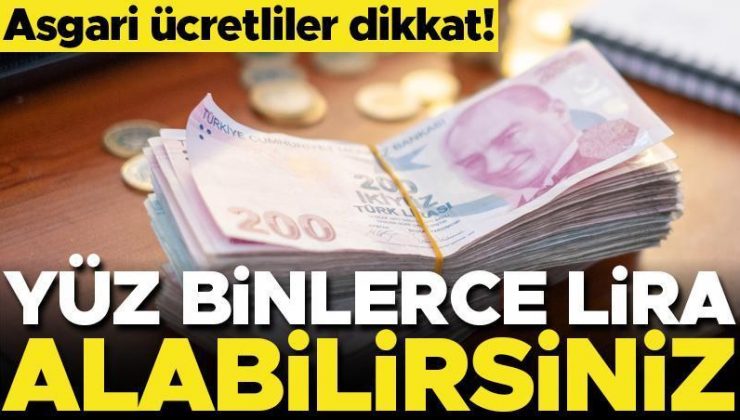 Asgari ücretliler dikkat! Yüz binlerce lira kıdem tazminatı alabilirsiniz