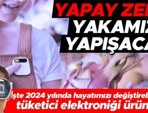 İşte 2024 yılında hayatımızı değiştirebilecek: Tüketici elektroniği ürünleri yapay zeka yakamıza yapışacak