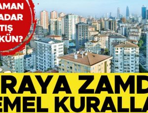 Kiraya zamda temel kurallar… Ne zaman ne kadar artış mümkün? Ev sahipleri yeni yıl ve asgari ücret artışları istiyor