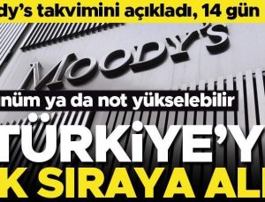 Moody’s takvimini açıkladı! Türkiye ilk sırada, 14 gün sonra not açıklaması gelebilir