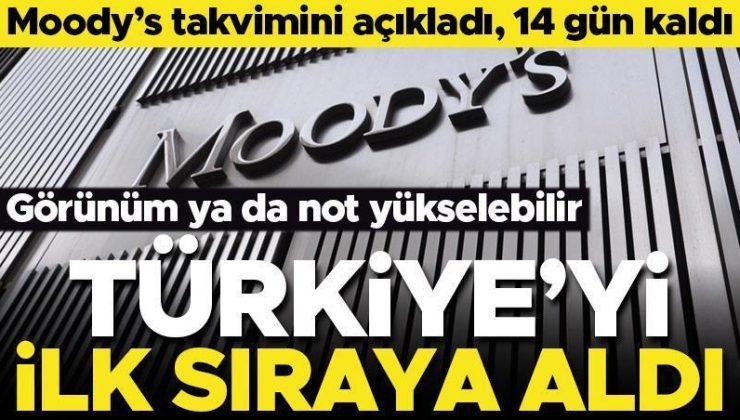 Moody’s takvimini açıkladı! Türkiye ilk sırada, 14 gün sonra not açıklaması gelebilir