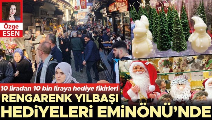 Rengarenk yılbaşı hediyeleri Eminönü’nde… 10 liradan 10 bin liraya hediye fikirleri