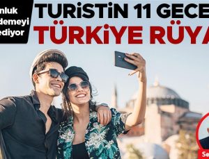 Turistin 11 gecelik Türkiye rüyası