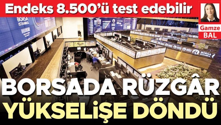 Borsada rüzgâr yükselişe döndü