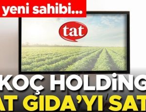 Koç Holding, Tat Gıda’yı sattı! İşte satış bedeli