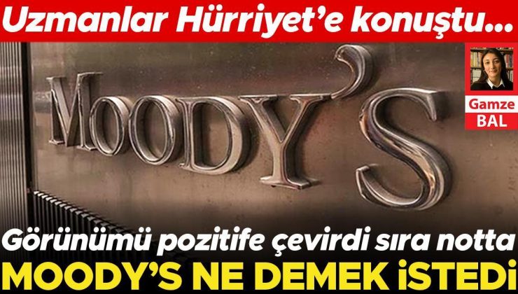 Moody’s’den Türkiye kararı… Görünümü pozitife çevirdi sıra notta