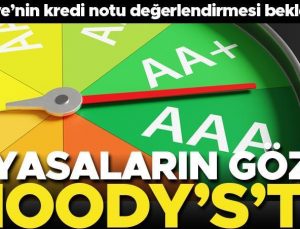 Piyasalar Moody’s’e odaklandı! Türkiye için rapor bekleniyor… S&P görünümü yükseltmişti