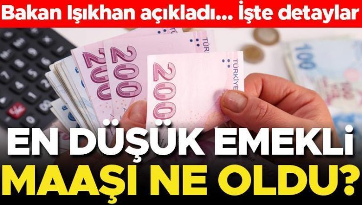 Son dakika… En düşük emekli maaşı ne oldu? Bakan Işıkhan açıkladı… İşte detaylar