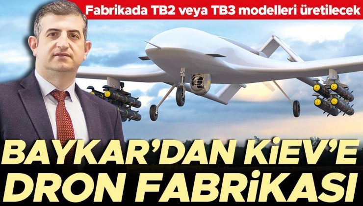 Baykar’dan Kiev’e dron fabrikası