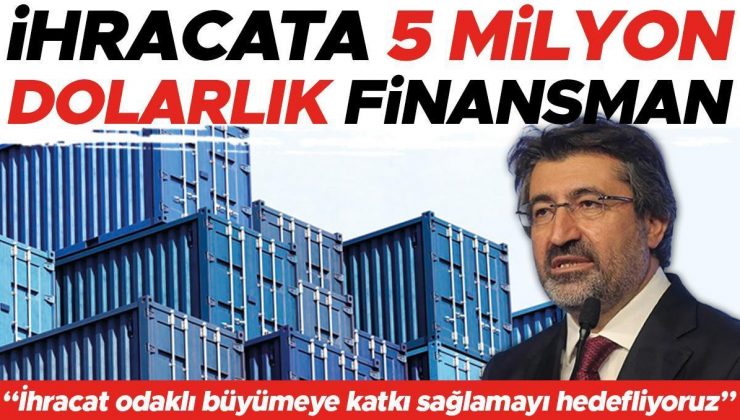 İhracata 5 milyon dolarlık finansman