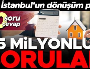 İşte İstanbul’un dönüşüm planı… 10 soruda kampanyanın detayları