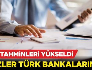 Kâr tahminleri yükseldi: Gözler Türk bankalarında