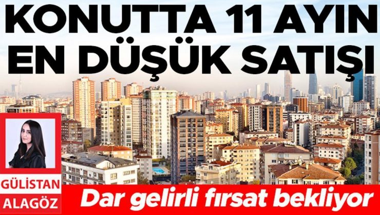 Konutta 11 ayın en düşük satışı