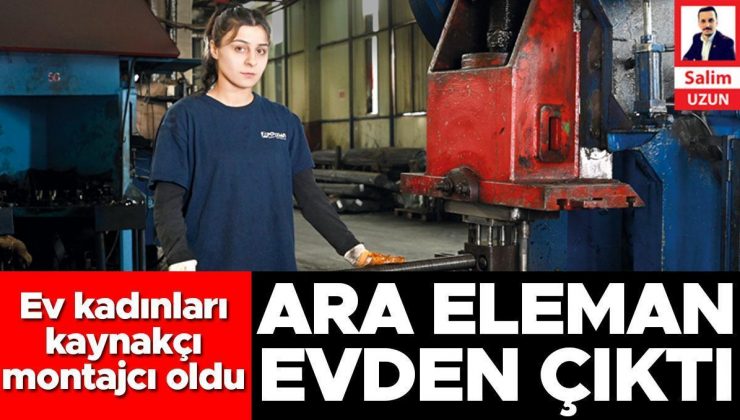 Sanayide kadın devrimi… Ev kadınları kaynakçı, montajcı oldu