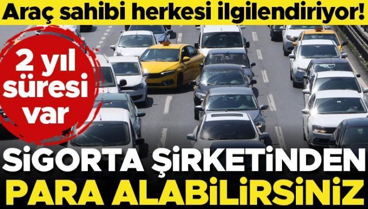 Son dakika… Araç sahibi herkesi ilgilendiriyor! 2 yıl süresi var… Sigorta şirketlerinden para alabilirsiniz… İşte değer kaybı tazminatını almanın…