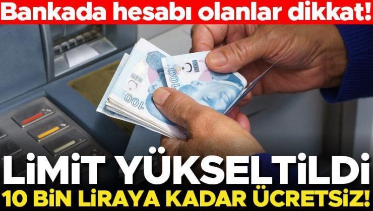 Son dakika… Banka hesabı olanlar dikkat! ATM ücretsiz nakit çekim limiti artırıldı