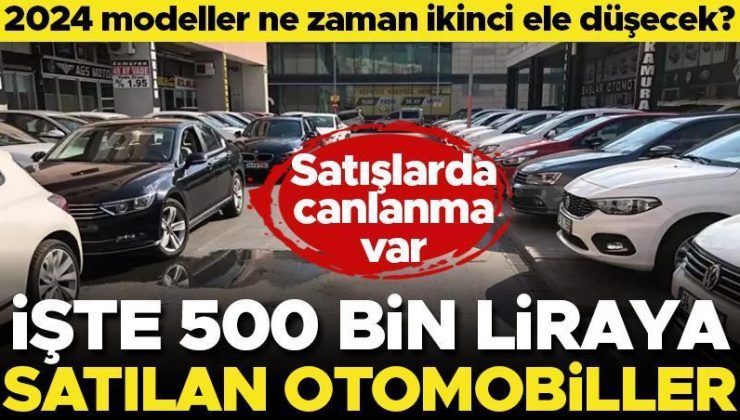 Son dakika… İkinci el otomobil satışlarında canlanma var! İşte 500 bin liraya satılan otomobiller