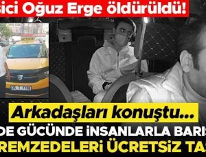 Taksici Oğuz Erge öldürüldü! Arkadaşları konuştu: İşinde gücünde, insanlarla barışıktı, depremzedeleri ücretsiz taşıdı