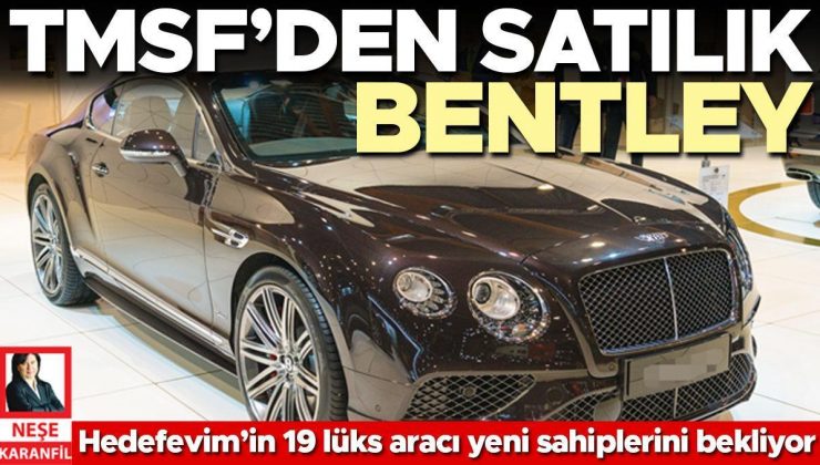 TMSF’den satılık Bentley