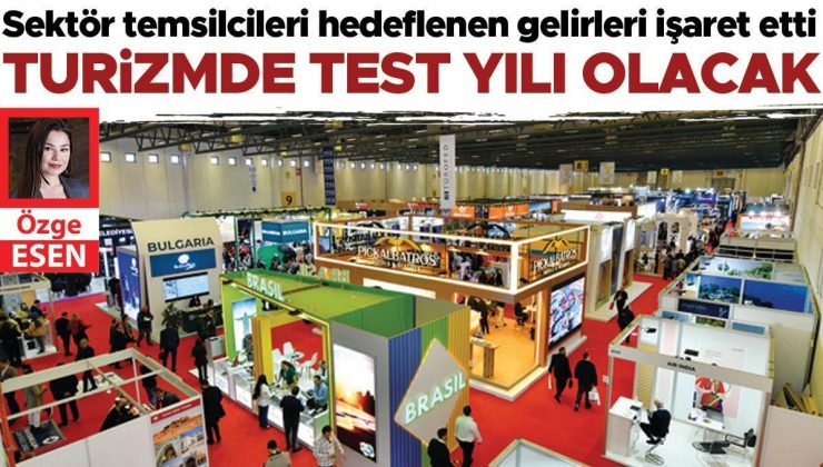 Turizmde test yılı olacak