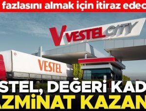 Vestel, değeri kadar tazminat kazandı