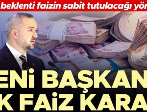 Yeni başkanlı ilk faiz kararı… Piyasaların genel beklentisi faizin sabit tutulacağı yönünde