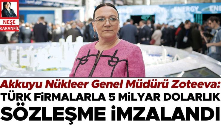 Akkuyu Nükleer Genel Müdürü Zoteeva: Türk firmalarla 5 milyar dolarlık sözleşme imzalandı