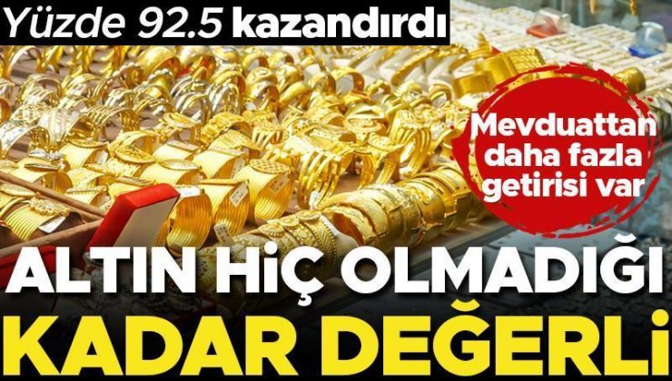 Altın hiç olmadığı kadar değerli! Yüzde 92.5 kazandırdı