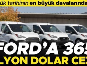 Ford’a 365 milyon dolar ceza