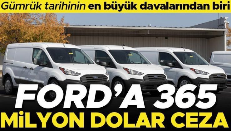 Ford’a 365 milyon dolar ceza