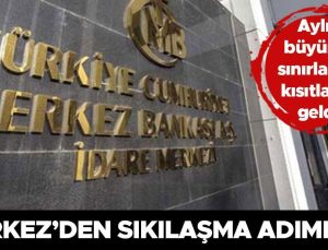 Merkez’den sıkılaşma adımları