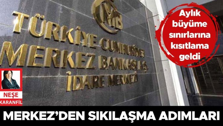 Merkez’den sıkılaşma adımları