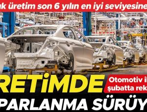 Otomotiv ihracatı şubatta rekor kırdı iki aylık üretim son 6 yılın en iyi seviyesine ulaştı… Üretimde toparlanma sürüyor