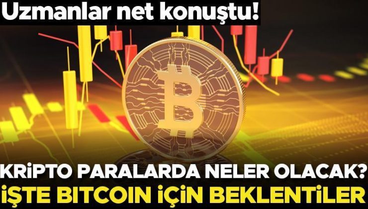 Son dakika… Uzmanlar net konuştu! Kripto paralarda neler olacak? İşte Bitcoin için beklentiler