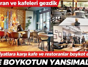 İşte boykotun yansımaları: Restoran ve kafeleri gezdik