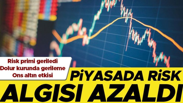 Piyasada risk algısı azaldı