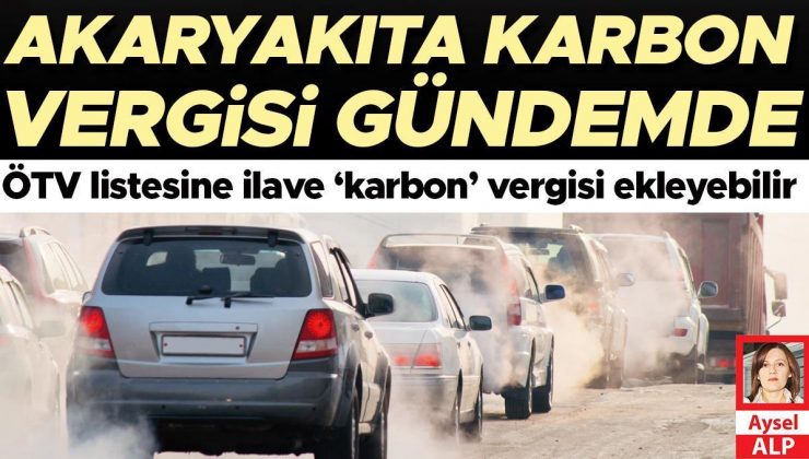 Türkiye 2053 net sıfır emisyon hedefi için ÖTV listesine ilave ‘karbon’ vergisi ekleyebilir… Akaryakıta karbon vergisi gündemde