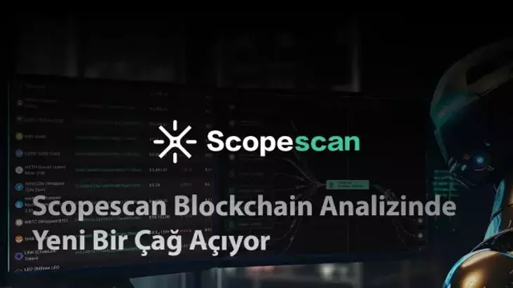 Scopescan Blockchain analizinde yeni bir çağ açıyor