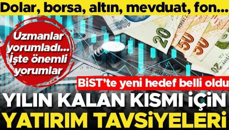 Son dakika… Dolar, borsa, altın, mevduat, fon… Uzmanlar yorumladı! İşte yılın kalan kısmı için önemli tavsiyeler… BİST’te yeni hedef belli oldu