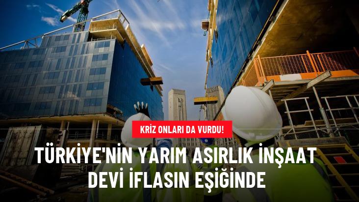 Küresel kriz onları da vurdu! 50 yıllık inşaat devi iflasın eşiğinde